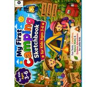 My First Camping Sketchbook for Kids: An Interactive Outdoor Adventure Activity Book with Matching Practice Canvas Available Separately to Master Freehand Drawing and Fine Motor Skills