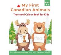 My First Canadian Animals Trace and Colour Book for kids Ages 3-5: Fun & Educational Learning with Canadian Wildlife