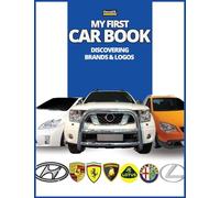 My First Car Book: Discovering Brands and Logos:Colorful book for kids: Discovering Brands and Logos, colorful book for kids, car brands logos with ... the world, learning car brands from A to Z.