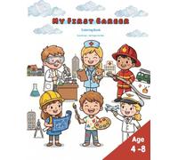 My First Career Coloring Book: Easy Dream-Job Pages for Kids Ages --Pilots, Doctors, Farmers & More