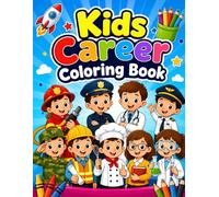 My First Careers Coloring Book: Fun Jobs and Professions for Kids Ages 3-6 | Educational Coloring Activities Featuring Doctors, Firefighters, Teachers, Chefs, Pilots and More