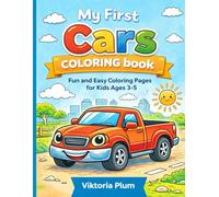 My First Cars Coloring Book: Fun and Easy Vehicle Coloring Pages for Kids Ages 3-5 (My First Coloring Book Series)