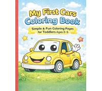 My First Cars Coloring Book: Simple & Fun Coloring Pages for Toddlers Ages 2-5