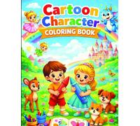 My First Cartoon Characters Coloring Book: Cute, Fun & Easy Coloring Pages for Kids Ages 3-6