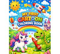My First cartoon Coloring Book for Kids Ages 3-6: Easy & Cute Cartoon Coloring Pages for Toddlers and Preschoolers | Early Learning, Creativity & Fine Motor Skills Activity Book