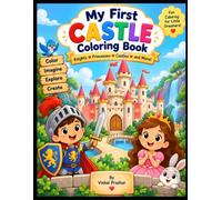 My First Castle Coloring Book: Magical Castles, & Princesses to Color | Fun and Easy Coloring Pages for Kids Ages 3-8