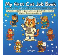 My First Cat Job Book: Explore Fun Jobs While Coloring Friendly Cats, Perfect for Kids Who Love Creativity and Cats