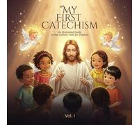 My First Catechism: Illustrated Guide for Children’s Faith