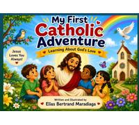 My First Catholic Adventure: Learning about God’s Love