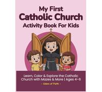My First Catholic Church Activity Book for Kids: Fun Catholic Coloring, Mazes, Matching & Activities to Learn About Church, Mass, and Prayer | Perfect ... to First Grade (Catholic Workbooks for Kids)