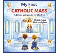 My First Catholic Mass: A Simple Companion for Children (Catholic Coloring Books)