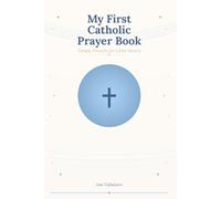 My First Catholic Prayer Book: Simple Prayers for Little Hearts