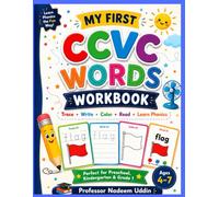 MY FIRST CCVC WORDS WORKBOOK Trace • Write • Color • Read • Learn Phonics Perfect for Preschool, Kindergarten & Grade 1 Ages 4-7