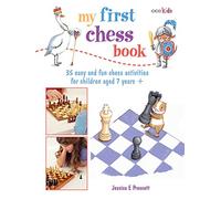 My First Chess Book: 35 easy and fun chess-based activities for children aged 7 years +