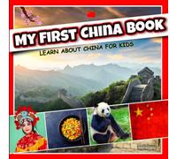 My First China Book: A Fun and Educational Guide for Kids to Learn about China's History, Culture, Geography, Wildlife, and More