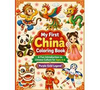 My First China Coloring Book: A Fun Introduction to Chinese Culture for Ages 4-6 (Coloring Book Series)
