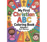 My First Christian ABC Coloring Book for Toddlers By H. Marcoux: Volume 1