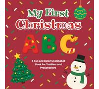 My First Christmas ABC: A Fun and Colorful Alphabet Book for Toddlers and Preschoolers (My First Learning Adventures)