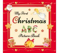 My First Christmas ABC Picture Book: Christmas Alphabet Learning for Toddlers & Babies, Xmas Gift for Kids 1-3, 8.5 x 8.5 Inches (28 Colorful Pages)