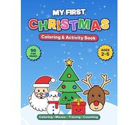 My First Christmas Coloring & Activity Book: Bold & Easy Coloring Pages, Mazes, Tracing and Counting for Toddlers Ages 2-5