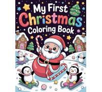 My First Christmas Coloring Book - 120 Magical Holiday Pages for Kids Ages 3-8: Fun & Easy Christmas Coloring for Toddlers and Kids | Cute Santa, ... Perfect Holiday Gift and Stocking Stuffer!