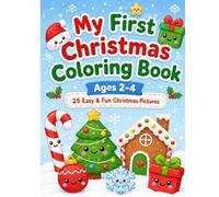 My First Christmas Coloring Book: 25 Easy & Fun Christmas Pictures for Toddlers Ages 2-4 (My First Workbooks)