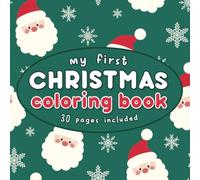 My First Christmas Coloring Book: 30 Fun and Easy Coloring Pages for Toddlers and Kids (My First Coloring Books)
