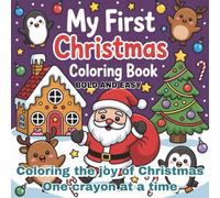 My First Christmas Coloring Book: A Heartwarming Holiday Coloring Adventure for Little Artists | 70 Delightful Christmas Scenes Featuring Santa, ... Kids to Celebrate Their Very First Christmas