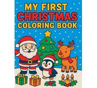 My First Christmas Coloring Book: Cute and Easy Holiday Coloring Pages for Toddlers and Kids Ages 2-6