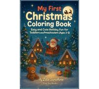 My First Christmas Coloring Book: Easy and Cute Holiday Fun for Toddlers and Preschoolers (Ages 2-5)