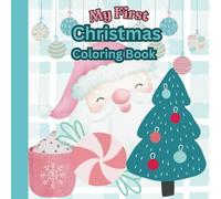 My First Christmas Coloring Book for Kids: Simple Big Christmas Coloring Pages for Preschool Children 3-5