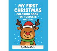 My First Christmas Coloring Book for Toddlers (Ages 1-4): A Fun & Easy Holiday Coloring Book for Little Hands with Big Santa, Reindeer & Snowman Pictures (The Power Factory)