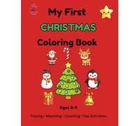 My First Christmas Coloring Book: Fun Christmas Coloring, Tracing, Matching & Counting Activities for Toddlers Ages 2-4 (My First Coloring Book Series)