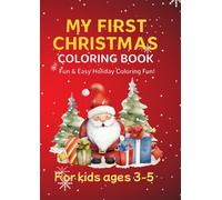 My First Christmas Coloring Book: Fun & Easy Holiday Coloring for Kids Ages 3-5