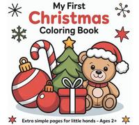My First Christmas Coloring Book: Sweet Santa, Reindeer and Christmas Trees - Extra-Thick Lines Perfect for Tiny Hands Ages 2+
