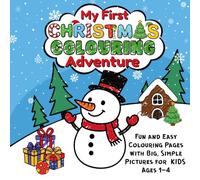 My First Christmas Colouring Adventure: Fun and Easy Colouring Pages with Big, Simple Pictures for Kids Ages 1-4