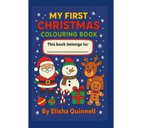 My First Christmas Colouring Book: Fun and Festive Holiday Colouring Pages for Kids Ages 4-8 (My First Colouring Books)