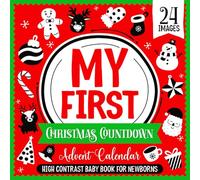 My First Christmas Countdown Advent Calendar | High Contrast Baby Book for Newborns: Simple Black and White Images for Visual Development