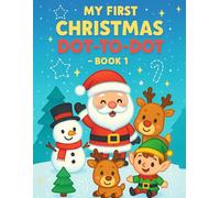 My First Christmas Dot-to-Dot - Book 1: Easy Dashed-Line Tracing for Ages 3-4: 50 Simple Christmas Pictures with Big Dashed Outlines for Toddlers to Trace and Color