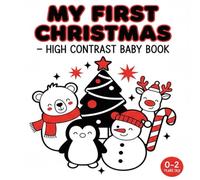 My First Christmas - High Contrast Baby Book: A Black and White Sensory Book for New borns and Infants | Visual Stimulation and Holiday Baby Gift 0-12 Months