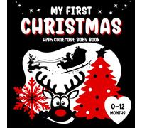 My First Christmas: High Contrast Baby Book: A Simple Story Introducing Christmas Symbols for Newborns and Infants 0-12 Months, with Black, White, and ... Early Visual Focus (High Contrast Baby Books)