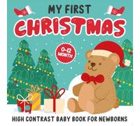 My First Christmas, High Contrast Baby Book For Newborns 0 - 12 Months: +99 Cute Black & White Pictures For New Baby Shower with Santa, Bear... 1 ... gift) (Baby Christmas Gifts 6-12 Months)