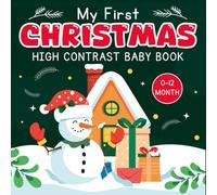 My First Christmas! High Contrast Baby Book For Newborns 0-12 Months: Cute 1st Christmas Gifts for Baby boy or girl that Helps Visual ... 100 Black & ... boo baskets items ) (Baby Christmas Ideas)