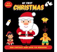 My First Christmas, High Contrast Baby Book for Newborns, 0-12 Months: Cute Black and White Pictures For Babies From Birth,perfect for infants sensory visual development, Great Gift