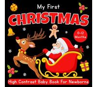 My First Christmas High Contrast Baby Book For Newborns 0-12 Months - Stocking Stuffers for Kids: Cute Black and White Images to Develop Baby's ... New Baby Gift | Christmas Books for Infants.