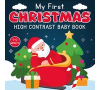 My First Christmas, High Contrast Baby Book for Newborns, 0-12 Months: Stocking Stuffers for New Baby Girls & Boys: +99 Cute Black and White Images to ... a Great Newborn Gifts (Baby Christmas Items)