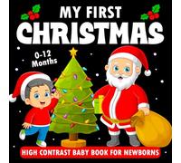 My First Christmas High Contrast Baby Book For Newborns - Birth to 12 Months: Baby First Christmas Stocking Stuffers (Baby Stocking Stuffers)