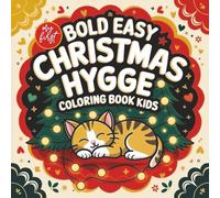 My First Christmas Hygge Coloring Book: A Bold and Easy Holiday Coloring Book for Toddlers and Kids Ages 4-8 to Create Cozy, Calm, and Festive Memories