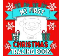 My First Christmas Tracing Book for Age 2-5: Large images of Santa, snowman, Christmas tree, elf, gingerbread man and more to trace for toddlers, preschool children