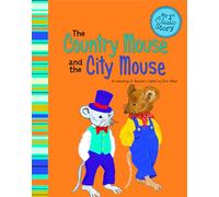 My First Classic Story Country Mouse and the City Mouse a Retelling of Aesops Fable